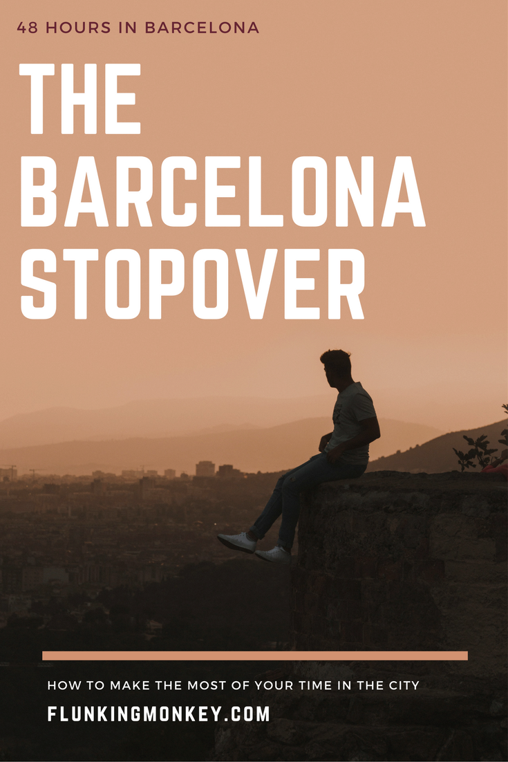 The Barcelona Stop Over - FlunkingMonkey